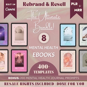 May include: A digital product bundle advertisement featuring eight mental health ebooks with over 400 templates. The image includes the text "The Ultimate Bundle!" and "Rebrand & Resell" with resale rights included. The ebooks cover topics like gratitude and self-love.