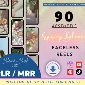 May include: A digital product listing for 90 aesthetic spring bloom faceless reels. The image shows a collage of phone screens with various spring-themed images, including flowers, nature, and a woman's hand holding a book. The text "Rebrand & Resell with PLR/MRR" is also visible. The image is designed to promote the sale of these reels for use on social media platforms.