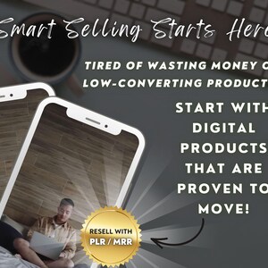 K&ouml;nnte beinhalten: Bild mit zwei Smartphones und einer Person, die einen Laptop benutzt. Der Text enth&auml;lt "Smart Selling Starts Here" und "Start with Digital Products that are Proven to Move!" Ein goldenes Siegel lautet "Resell with PLR/MRR."