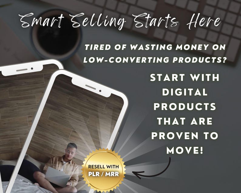 K&ouml;nnte beinhalten: Bild mit zwei Smartphones und einer Person, die einen Laptop benutzt. Der Text enth&auml;lt "Smart Selling Starts Here" und "Start with Digital Products that are Proven to Move!" Ein goldenes Siegel lautet "Resell with PLR/MRR."