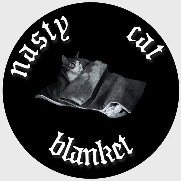 Nasty Cat Blanket Waterproof Vinyl Sticker, 3" Round, Funny Political Goth Punk Sticker- Minneapolis Minnesota- 2 Color Way Options