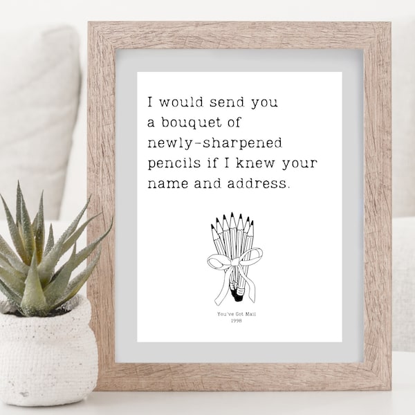 You've Got Mail, Tom Hanks, Meg Ryan, bouquet of pencils, movie quote, wall art, digital art, digital print, romantic, sweet