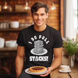 T-shirt amusant, thème culinaire, crêpes, « I do full stacks ! », t-shirt unisexe || Le Celte cramoisi