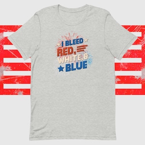 America, Patriotic, USA, Independence Day, July 4th, I bleed red white and blue, Unisex t-shirt || The Crimson Celt