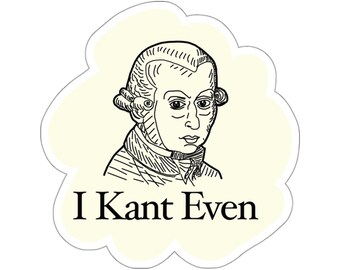 I Kant Even Funny Philosopher Sticker, Humorous Decal for Philosphy Majors, Woodcut Immanual Kant Joke, Historic Humor, Great Thinker Pun