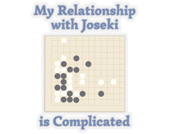 May include: A sticker with a Go board game illustration and the text "My Relationship with Joseki is Complicated".