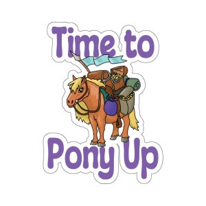 Time to Pony Up Sticker, Retro Fantasy Art, Roleplaying Sticker, Shetland Pony RPG Cartoon, Kawaii TTRPG Sticker, Pony loaded with treasure