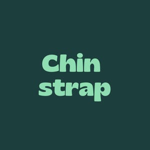 May include: The words "Chin strap" in a light green, bold font are centered on a dark teal background. The text is in a rounded, sans-serif typeface.
