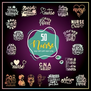 May include: A collection of 50 nurse-themed SVG cut files. The designs feature various phrases and images related to nursing, such as "Nurses are heroes", "Nurse squad", "C.N.A. I'll be there for you", and "Nurses: Thanks for your love".