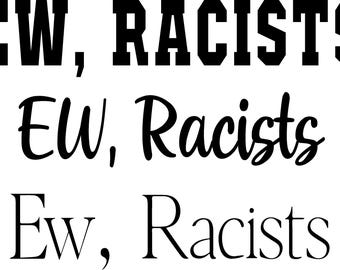 EW, Racists SVG - Liberal Political Design (Digital Download)