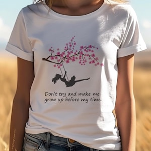 Never Grow Up Shirt, Don&#39;t Make Me Grow Up, Book Quote Shirt, Gift for Book Lover, Librarian Shirt, English Teacher Gift, Gift for Her