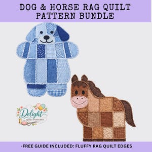 May include: A pattern bundle for rag quilts featuring a dog and a horse. The dog is blue, and the horse is brown. The text at the top says "DOG & HORSE RAG QUILT PATTERN BUNDLE". The bottom text says "-FREE GUIDE INCLUDED: FLUFFY RAG QUILT EDGES".