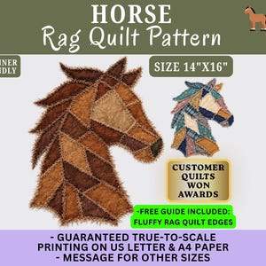 May include: A digital sewing pattern for a horse-shaped rag quilt, featuring a large brown patchwork horse head and a smaller multi-colored version. Text includes HORSE Rag Quilt Pattern, BEGINNER FRIENDLY, SIZE 14"X16", CUSTOMER QUILTS WON AWARDS, and printing details.