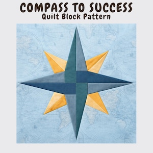 May include: A Compass to Success Quilt Block Pattern featuring a central star design with dark blue, teal, and golden yellow fabric segments. The background is a light blue fabric printed with a faint world map and nautical illustrations.