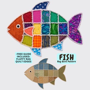 May include: A large, colorful patchwork fish rag quilt with frayed edges and a smaller, muted blue and tan patchwork fish rag quilt. Text reads: -FREE GUIDE INCLUDED: FLUFFY RAG QUILT EDGES and FISH Rag Quilt Pattern.
