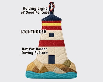 Lighthouse Hot Pot Holder Sewing Pattern, Coastal Quilt, Guiding Light of Good Fortune | PDF