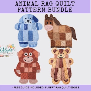 May include: A bundle of Animal Rag Quilt Patterns, including a dog, horse, monkey, and bear, each made from patchwork fabric. The image includes the text "ANIMAL RAG QUILT PATTERN BUNDLE" and "-FREE GUIDE INCLUDED: FLUFFY RAG QUILT EDGES".