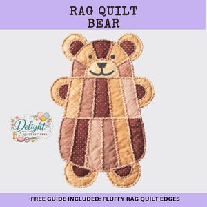 May include: A handmade rag quilt bear in shades of brown, tan, and burgundy. The bear-shaped quilt features a patchwork design with a smiling face and rounded ears. The text "RAG QUILT BEAR" is at the top, and "-FREE GUIDE INCLUDED: FLUFFY RAG QUILT EDGES" is at the bottom.
