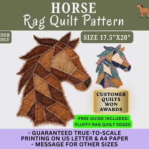 May include: A horse rag quilt pattern featuring a large brown patchwork horse head and a smaller multi-colored version. Text includes HORSE Rag Quilt Pattern, BEGINNER FRIENDLY, SIZE 17.5"X20", CUSTOMER QUILTS WON AWARDS, and FREE GUIDE INCLUDED: FLUFFY RAG QUILT EDGES.