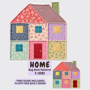 May include: A house-shaped rag quilt featuring a patchwork design with floral, polka dot, and solid fabric squares in red, blue, yellow, purple, and green. The quilt has frayed edges and a red door. Text reads: HOME Rag Quilt Patterns 3 SIZES -FREE GUIDE INCLUDED: FLUFFY RAG QUILT EDGES