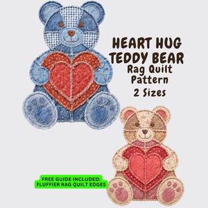 May include: A Heart Hug Teddy Bear rag quilt pattern featuring two teddy bears holding red hearts. The larger bear is blue with checkered patterns, and the smaller bear is tan and pink. Text reads: HEART HUG TEDDY BEAR RAG QUILT PATTERN 2 SIZES and FREE GUIDE INCLUDED: FLUFFIER RAG QUILT EDGES.