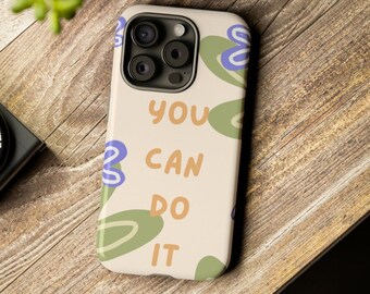 You Can Do It Tough Phone Case: Cute Case | iPhone Case | Summer Phone Case | Trendy Phone Case | Gift for Her |Phone Essential