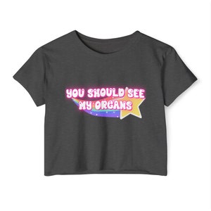 Organs Crop, Quirky &#39;You Should See My Organs&#39; Crop Top - Humorous Anatomical Statement Tee with Colorful Text