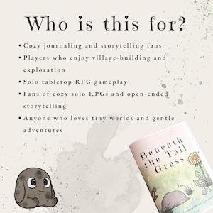 May include: A promotional graphic titled Who is this for? listing target audiences for a tabletop game. It features a small, round, gray creature illustration and a book cover titled Beneath the Tall Grass with a watercolor dandelion illustration.