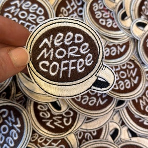 Need more coffee, need more coffee patch, coffee patch, coffee cup patch, coffee iron on patch, hat patch, trendy hat patch