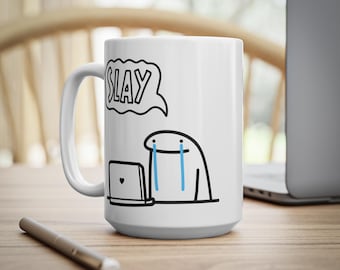 Funny Slay Meme Mug | Coffee Mug | 11oz Mug | Funny Gift Idea | Ceramic Cup |