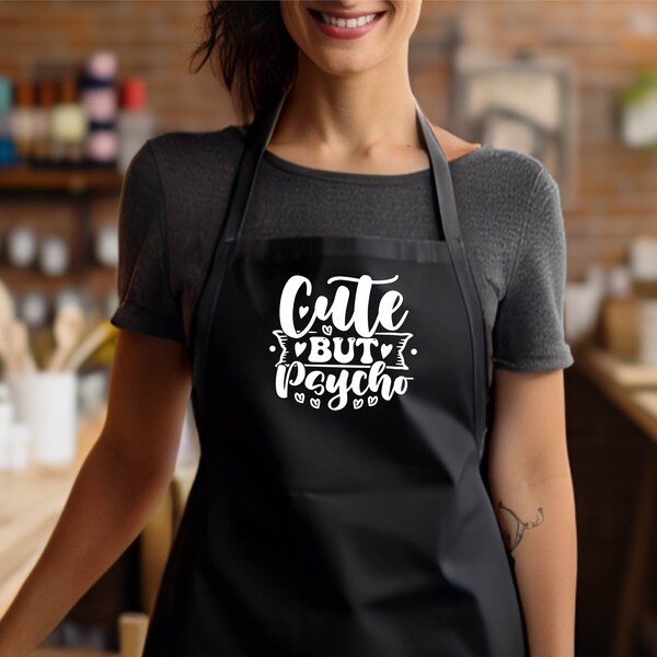 Cute But Psycho Apron, Psycho Culinary Love Story Apron, Gift For Psycho Girlfriend, Sassy Cooking Apron, Cuteness With Scratch Apron, Apron