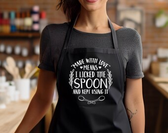 Made With Love Means I Licked The Spoon And Kept Using It Apron, Love In The Kitchen Apron, Cooking With Joy Apron, Happy Mother's Day Gift.