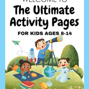 Pode incluir: Ilustração colorida com o texto "WELCOME TO The Ultimate Activity Pages FOR KIDS AGES 8-14." A imagem apresenta crianças com um telescópio, um foguete, um globo e outros elementos espaciais, sugerindo atividades educativas.