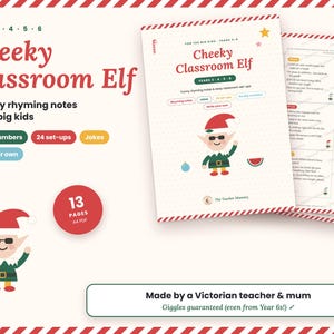 May include: A digital printable set titled Cheeky Classroom Elf for years 3, 4, 5, and 6. It includes 30 funny rhyming notes, 24 set-ups, jokes, and a write your own option. The document is 13 pages in A4 PDF format featuring an elf graphic.
