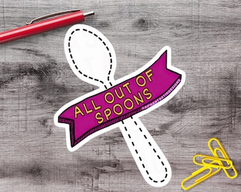 2-6 Inch Funny All Out Of Spoons Spoonie Gift | Vinyl Sticker | 1–75 Count