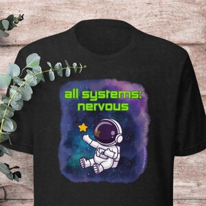 Funny Mental Health T-Shirt: &quot;All My Systems Are Nervous&quot; Anxiety Tee