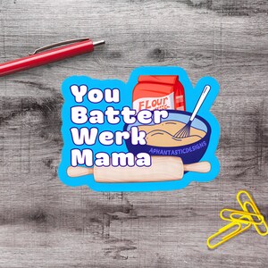 2-6 Inch Funny You Batter Werk Baker Baking Pastry Chef Vinyl Sticker | 1–75 Count