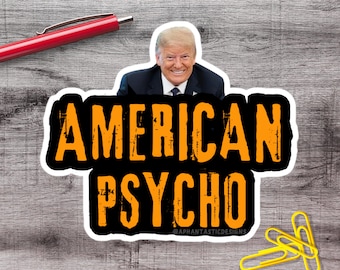 2-6 Inch American Psycho Anti Trump Urinal Sticker Vinyl Sticker | 1–75 Count
