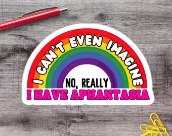 2-6 Inch Funny Aphantasia Awareness Rainbow Vinyl Sticker | 1–75 Count