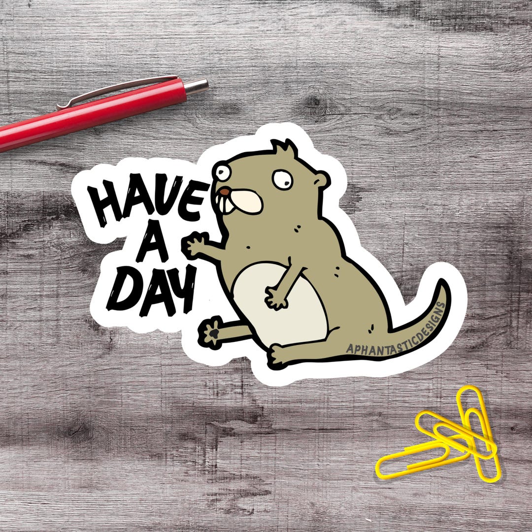 2-6 Inch Funny Have a Day Wonky Otter Vinyl Sticker | 1–75 Count - Etsy