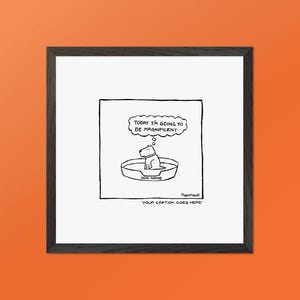 Today I'm Going to Be Magnificent - Off the Leash Cartoons. Customizable Wooden Framed Print by Rupert Fawcett.