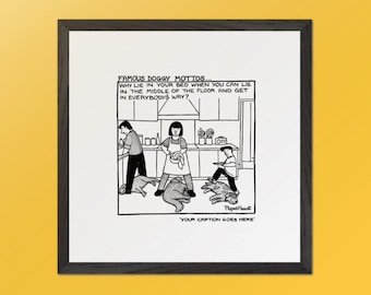 Famous Doggy Mottos - Off the Leash Cartoons. Customizable Wooden Framed Print by Rupert Fawcett.