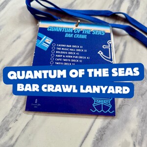 May include: A blue lanyard with a white card attached. The card has the text "QUANTUM OF THE SEAS BAR CRAWL" and a list of bars on the ship, including Casino Bar, The Music Hall, Boleros, Harp & Horn Pub, Cafe Two70, and Two70. The card also has a small anchor graphic.