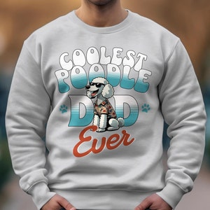 Best Dog Dad Ever, Best Poodle Dad Ever, Coolest Poodle Dad Ever, Fathers Day Gift, Dog Lover Gift, Poodle Dog Owner Gift, Gift for him,