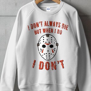 Freitag der 13te Maske Hoodie - Ich sterbe nicht immer, Horrorfilm Sweatshirt, Gothic Halloween Kleidung, Gruseliges Geschenk für Filmfans, Gruseliges Kostüm