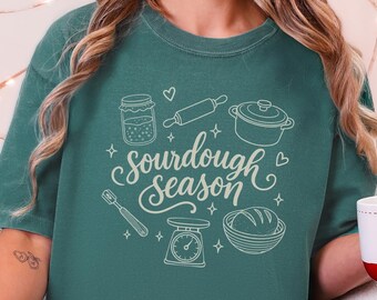 Sourdough Bread Baking Shirt Gift Idea for Her Gifted Sourdough Season Lover Tshirt Home Baker Gift Idea Sourdough Starter Shirt For Mom