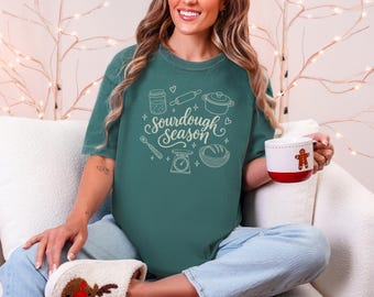 Sourdough Bread Baking Season Shirt Gifted for Her Sourdough Lover Tshirt Home Baker Gift Idea Sourdough Starter Shirt Gift For Mom