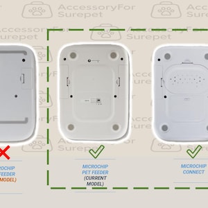 May include: Image comparing three white Surepet microchip pet feeders. The old model is marked with a red X. The current model and Connect model are marked with green checkmarks. Text reads "Microchip Pet Feeder" and "Microchip Connect".