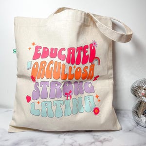 Latina Tote bag, Recycled Tote Bag, Educated Orgullosa Strong Latina, Eco Friendly Latinx Tote, Latina Gift, book bag, school tote, reusable