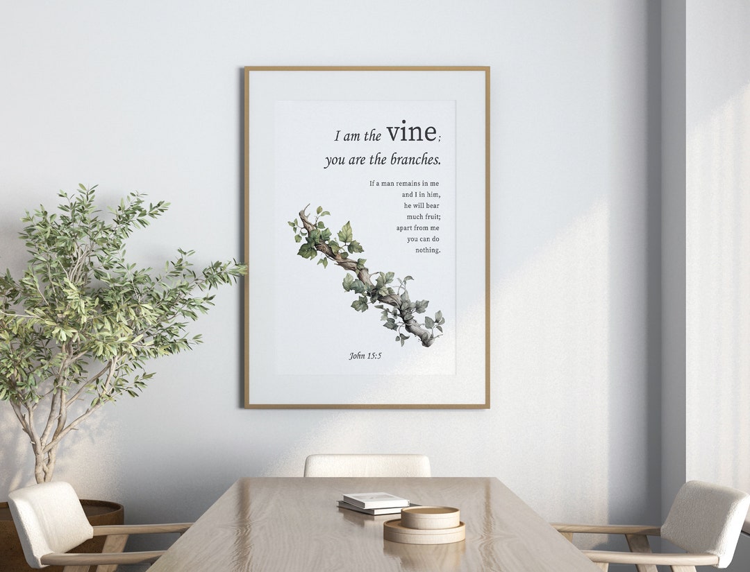 John 15:5 I Am the Vine Bible Verse Wall Art Printable Modern Christian ...